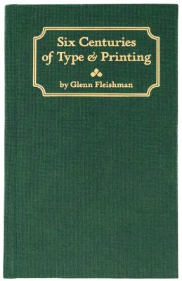 *Six Centuries of Type and Printing*